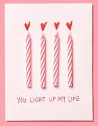 Diy Valentine S Day Card You Light Up My Life Glue 3 4 New Candles To The Front Of A Card Draw Re Valentines Cards Valentine Day Cards Valentine S Day Diy