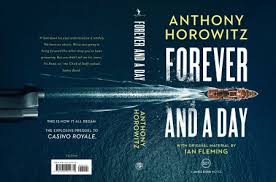 Forever and a day definition at dictionary.com, a free online dictionary with pronunciation, synonyms and translation. Review Forever And A Day By Anthony Horowitz Mild Spoilers The James Bond Dossier