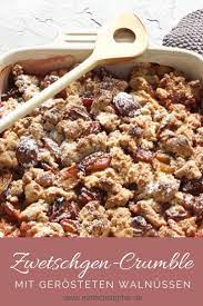 Knackiger Zwetschgen Crumble Mit Gerosteten Walnussen Einfach Stephie Rezept Zwetschgen Crumble Rezepte Zwetschgen