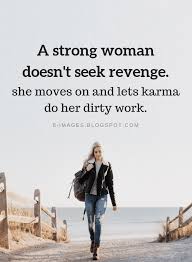 Jan 08, 2019 · what is the concept and meaning of flow? A Strong Woman Doesn T Seek Revenge She Moves On And Lets Karma Do Her Dirty Work Women Quotes Quotes