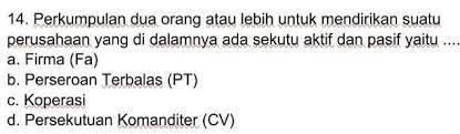 Perseroan terbatas (pt), persekutuan dua orang atau lebih untuk mendirikan perusahaan yang modalnya diperoleh dari penjualan saham. Perkumpulan Dua Orang Atau Lebih Untuk Mendirikan Suatu Perusahaan Yang Di Dalamnya Ada Sekutu Brainly Co Id