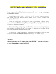 Tetapi pembahasan artikel kali ini akan lebih condong kepada contoh karangan. Kepentingan Sungai Kepada Manusia