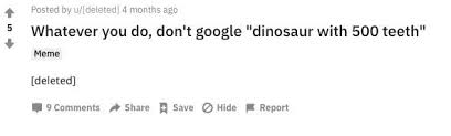 These dinosaur jokes will reign for aeons. Don T Google Which Dinosaur Had 500 Teeth Know Your Meme