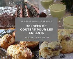 Pour cela tu as besoin de 125g de beurre, de la même quantité. 30 Recettes De Gouters Pour Enfants Recettes Faciles Le Monde Culinaire De Samia Bouchenafa
