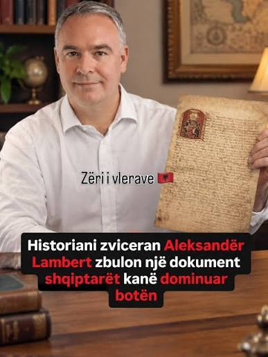 Historiani zvícerian Aleksandër Lambert zbulon një dokument shqiptarët kanë dominuar botën
