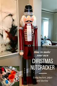Make Your Own 7 Foot Tall Christmas Nutcracker Christmas Decorations Diy Outdoor Nutcracker Christmas Nutcracker Christmas Decorations