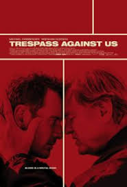 That's not the same if you're interested in. Trespass Against Us Free Movie Download Hd Fou Movies Fou Movies