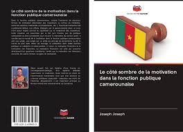 Marketing bancaire spécificités du marketing bancaire définition du marketing ? Le Cote Sombre De La Motivation Dans La Fonction Publique Camerounaise 978 620 2 65843 0 6202658436 9786202658430 De Joseph Joseph