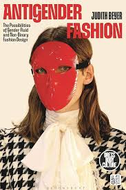 Amazon.com: Antigender Fashion: The Possibilities of Gender-Fluid and  Non-Binary Fashion Design (Dress, Body, Culture): 9781350466043: Beyer,  Judith, Eicher, Joanne B.: Books