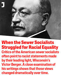 Wisconsin sewer socialist Victor Berger held some abominable views