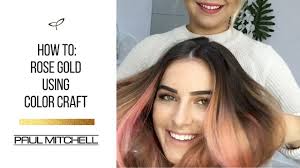 Deposit color over blonde or lightened hair; Rose Gold Hair Color With Color Craft By Paul Mitchell Youtube