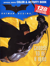 Touch device users, explore by touch or with swipe gestures. Batman Begins Choose To Be A Hero Official Movie Color And Activity Book Rick Burchett Mike Decarlo Rob Leigh Pablo Raimondi John Stanisci 9780696228490 Amazon Com Books