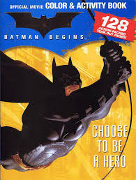 Batman coloring sheets are one of the most sought after varieties of coloring sheets. Batman Begins Choose To Be A Hero Official Movie Color And Activity Book Rick Burchett Mike Decarlo Rob Leigh Pablo Raimondi John Stanisci 9780696228490 Amazon Com Books