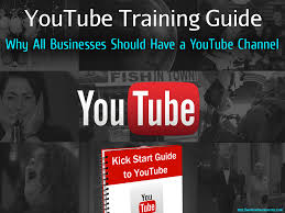 Youtube Training Guide Why All Businesses Should Have A Youtube Channel Digital Marketing Trends Youtube Youtube Marketing