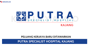 December 9, 2016 by editorfs. Jawatan Kosong Terkini Putra Specialist Hospital Kajang Pelbagai Kekosongan Jawatan Kerja Kosong Kerajaan Swasta