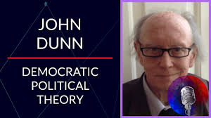 Historical and Theoretical Underpinnings of Democracy with Cambridge  Professor John Dunn