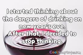 So your parent's alcohol struggles can continue to affect you reading that quote closely you can see the fear that is embedded into one's belief system based on. Funny Drinking Quotes Cool Funny Quotes