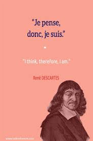 Je Pense Donc Je Suis I Think Therefore I Am Rene Descartes Frenchquote Visit Www Talkinfrench Com For Everyt Learn French French Quotes Rene Descartes