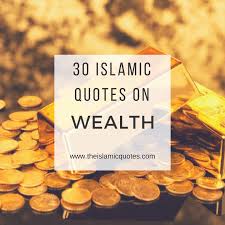 24 june at 06:57 ·. 30 Best Islamic Quotes On Wealth Quran On Money Matters