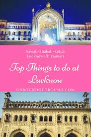 Things To Do At Lucknow India The City Of Bada Imambada Travel Destinations Asia Travel Asia Travel