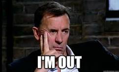 I'M OUT - Duncan Bannatyne - quickmeme