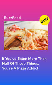 You will find your result after completing this quiz. If You Ve Eaten 20 27 Of These Things You Re A Pizza Addict Quizzes Food Cheesy Chicken Pasta Buzzfeed Food