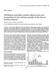 Form 9, 24 form 44 and 49. Fibrillation Potentials Positive Sharp Waves And Fasciculation In The Intrinsic Muscles Of The Foot In Healthy Subjects Abstract Europe Pmc