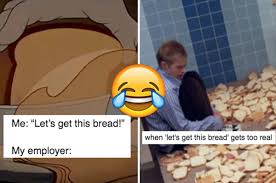 Just 31 Hilarious Let S Get This Bread Memes Part of a series on hustle culture memes. hilarious let s get this bread memes