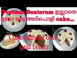 In chef asad cooking tips section you can check method of making cake without oven in most easiest way. Easy Cake Recipe Without Oven Electric Beater Malayalam Recipe Youtube