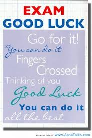 Why to wish someone good luck who is already so lucky to have it. Good Luck Test Quotes