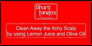Clean Away The Itchy Scalp By Using Lemon Juice And Olive Oil Hair Hairtips Beauty Beautytips Bhartitaneja Bhartitan Beauty Clinic Makeup Academy Beauty