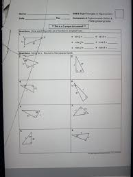 Before learning more about trigonometry in a right triangle, the previous knowledge of students may be tested for description: Solved Name Unit 8 Right Triangles Trigonometry Date Chegg Com
