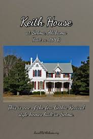 Keith House At Selma Alabama Built Ca 1884 Building A House House The Gables