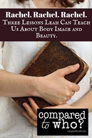 Leah is the recent winner of the loudoun library foundation. Rachel And Leah Three Lessons Leah Can Teach Us About Beauty And Body Image Compared To Who