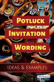 17 example templates to make your own. Potluck Invitation Wording For All Seasons Allwording Com