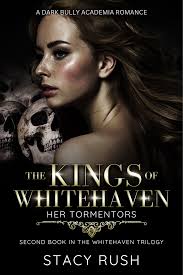 The Kings of Whitehaven: Her Tormentors (Book 2) by Stacy Rush