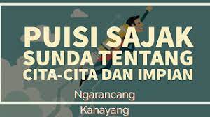 Matak papagonna ogé patali jeung kaséhatan. Sajak Puisi Bahasa Sunda Tentang Cita Cita Dan Impian Ku