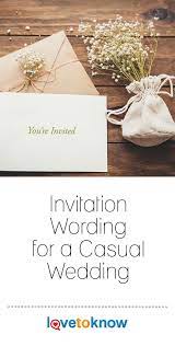 Invitation Wording For A Casual Wedding Lovetoknow Casual Wedding Invitations Wedding Invitation Wording Casual Informal Wedding Invitations