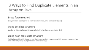 How To Find Duplicate Elements In Array In Java In 2020 Time Complexity Quadratics Data Structures