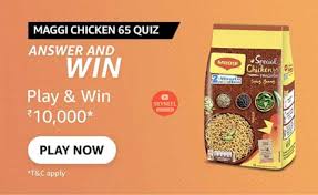 There are more chickens in the world than what? Amazon Maggi Chicken 65 Quiz Answers Win 10 000 6 Winners