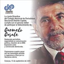 Cumplimos con el penoso deber de participar el fallecimiento de Carmelo  Casale, destacado periodista especialista en comunicación política, miembro  de la ONG Expresión Libre y convencido demócrata. Nos unimos al duelo de