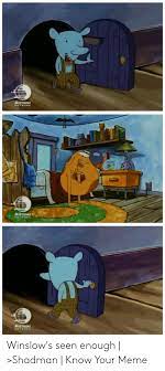 Winslow S Seen Enough Shadman Know Your Meme Meme On Me Me