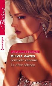 Le serment de Black castle . Sensuelle ennemie ;... de Olivia Gates