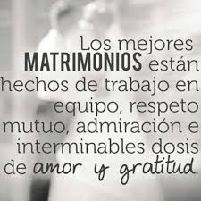 Los Mejores Matrimonios Estan Hechos De Trabajo En Equipo Respeto Mutuo Admiracion E Interminables Dosis D Frases Bonitas Frases Motivadoras Palabras De Amor