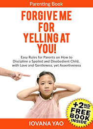The me, me, me epidemic: Read Pdf Parenting Forgive Me For Yelling At You How To Discipline A Spoiled And Disobedient Child With Love And Gentleness Yet Assertiveness Parenting Toddlers Single With Love And Logic Child Books Online Hubertserafeim