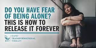 A morbid fear of being egotistical, or a dread of being alone or isolated. Do You Have Fear Of Being Alone This Is How To Release It Forever Blog