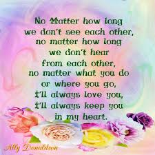 The best surprise is when you gave your heart. No Matter How Long We Don T See Each Ally Donaldson Let S Live Facebook