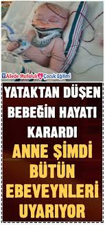 Yataktan Dusen Bebegin Hayati Karardi Anne Simdi Butun Ebeveynleri Uyariyor