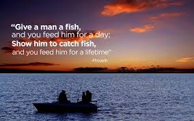 Don T Feed The Fish Teach How To Catch It Learn Something New