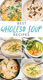 Recipes Soup Whole30 These Are The Best Whole30 Soup Recipes To Keep You Full And Cozy But Whole30 Soup Recipes Whole 30 Crockpot Recipes Paleo Soup Recipe